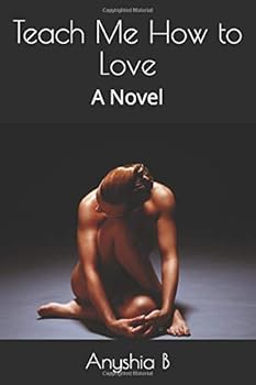 Paperback Teach Me How to Love: A Novel Book