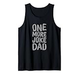 Photo Gallery funny dad joke citazione divertente sarcasmo one more joke dad canotta Photo Gallery funny dad joke citazione divertente sarcasmo one more joke dad canotta