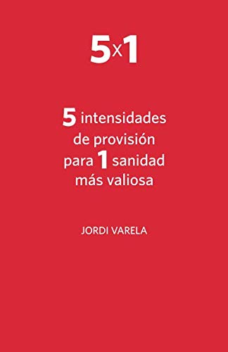 5 intensidades de provisión para 1 sanidad más valiosa