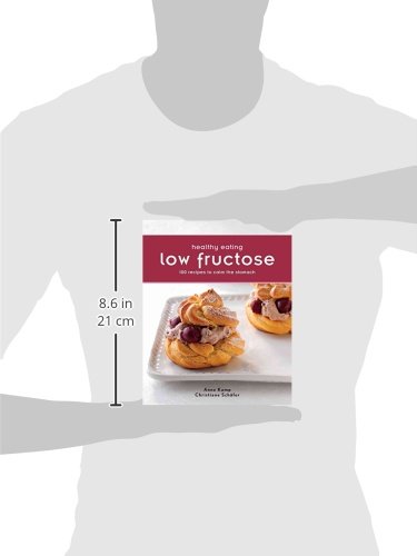 Healthy Eating: Low Fructose: 100 Recipes To Calm the Stomach