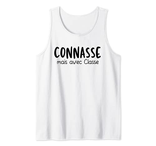 Connasse mais avec de la Classe Cadeau Femme Humour Débardeur