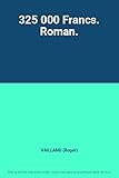 10 000 francs cfa en euros  325 000 Francs. Roman.