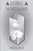 Colonized: The First Alliance 1092765840 Book Cover