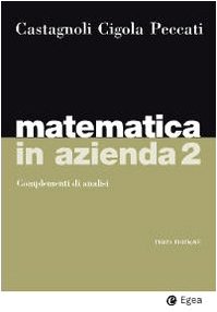 Matematica In Azienda. Complementi Di Analisi (Vol. 2)