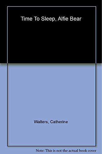 Time To Sleep, Alfie Bear 1848955758 Book Cover