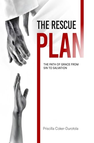 The Rescue Plan: The Path Of Grace From Sin To Salvation