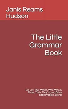 Paperback The Little Grammar Book: Lie and Lay, That and Which, Who and Whom, There, Their, They're, and Other Little Problem Words Book