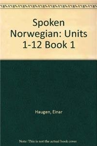 Spoken Norwegian Book 1 (Units 1-12) 0879501707 Book Cover