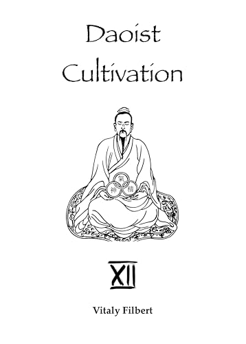 Daoist Cultivation, Book 12 - The Secret of the Golden Flower: Translation and Commentary