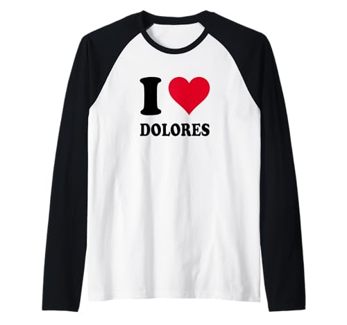 Me Encanta Dolores Camiseta Manga Raglan