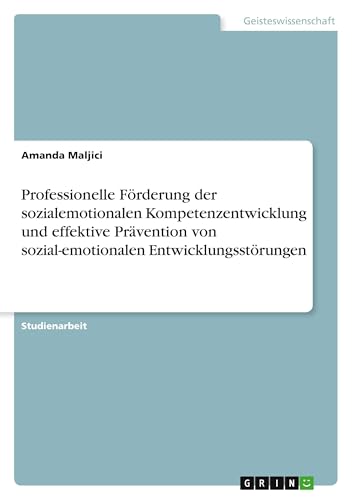 Professionelle Förderung der sozialemotionalen Kompetenzentwicklung und effektive Prävention von sozial-emotionalen Entwicklungsstörungen
