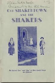 Our Shakertown and the Shakers: A Brief History of the Rise of the United Society of Believers in Christ's Second Coming, the Establishment of the Pleasant Hill Colony, Their Beliefs, Customs and Path