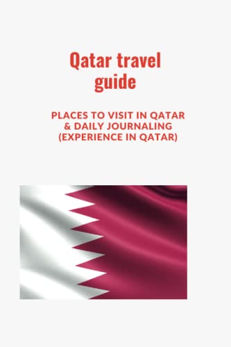 Qatar travel guide: Places to visit in Qatar and Daily journaling (experience in Qatar).
