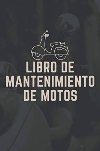 Libro De Mantenimiento Motos: Cuaderno de mantenimiento del Moto con páginas prefabricadas, 100 páginas para el seguimiento de la revisión y mantenimiento de su moto