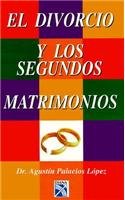 El Divorcio y Segundos Matrimonios = Divorces and Second Marriages