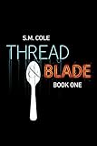  Thread and Blade: A Fracture Line Saga (Threads of Ash and Wire Book 1) (English Edition)