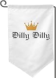 Dilly Dilly Double Sided Garden Flag for Yard Home Sharp Corner Flag 12.5 X 18 Inch