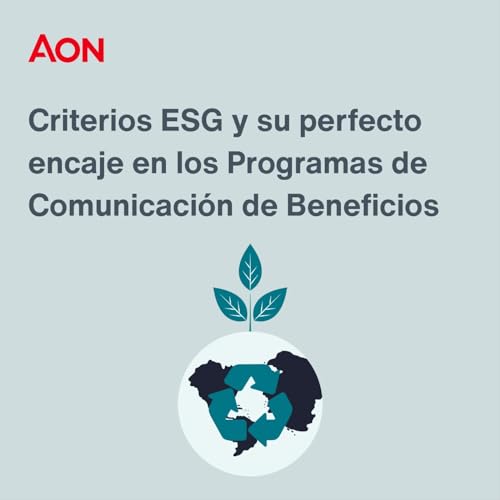 Criterios ESG y su perfecto encaje en los Programas de Comunicaci&oacute;n de Beneficios