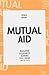 Mutual Aid: Building Solidarity During This Crisis (and the Next)