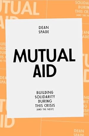 Mutual Aid: Building Solidarity During This Crisis (and the Next)