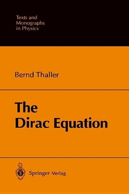 Buy The Dirac Equation (Texts & Monographs in Physics) โ BookShops.in