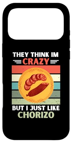 ���B���e�[�W They Think Im Crazy But I Just Like Chorizo Lover �X�}�z�P�[�X iPhone 17 Pro Max �p
