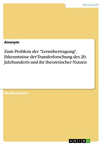 Zum Problem der "Lernübertragung". Erkenntnisse der Transferforschung des 20. Jahrhunderts und ihr theoretischer Nutzen (German Edition)