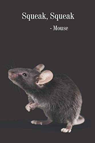  Squeak, Squeak - Mouse, Composition Notebook, Diary, Journal: Classic Animal Notebook, Beautiful, Perfect For You And As A Gift.