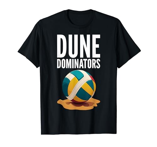 Dune Dominators Shirt as a Funny Beach Volleyball Men Women T-Shirt