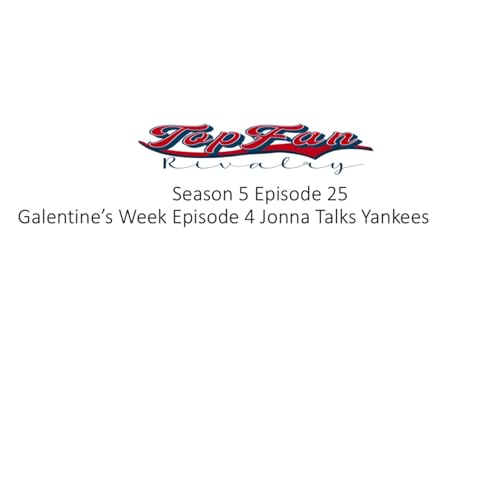 Season 5 Episode 25: Galentine's Week Episode 4 Jonna Talks Yankees