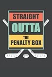 hockey goalie training  Ice Hockey Notebook: Straight Outta The Penalty Box Ice Hockey Journal  Ice Hockey Notebook Journal  6\" x 9\" 120 pages Great gift for Christmas, ... school, college, university, office, and home