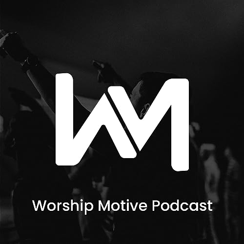 The Worship Motive Podcast cover art