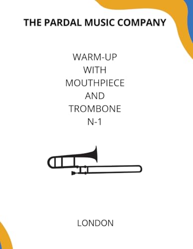 Warm-Up With Mouthpiece And Trombone N-1: LONDON
