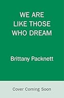 We Are Like Those Who Dream 0593132513 Book Cover