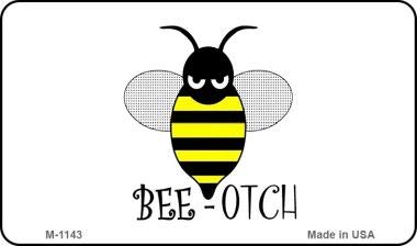 Bee-Otch Novelty Metal Magnet M-1143