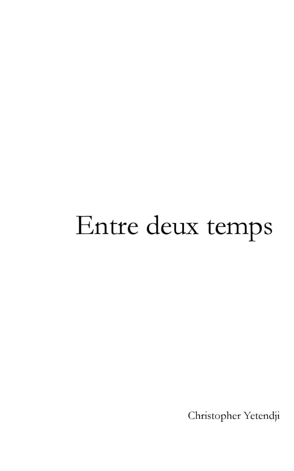 Entre deux temps: Recueil de maximes et pensées