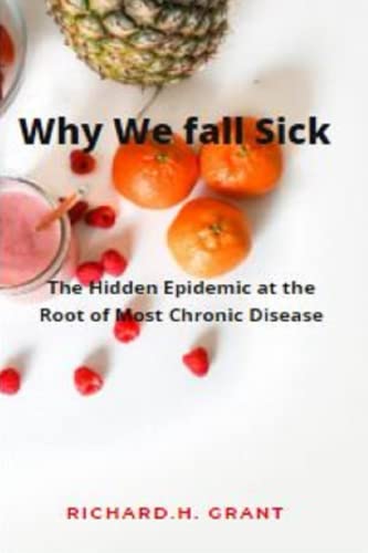 Why We Get Sick: The Hidden Epidemic at the Root of Most Chronic Disease - and How to Fight It (Audible Audio Edition): Benjamin Bikman PhD, George Newbern, Blackstone Publishing
