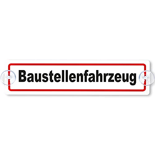Schilderio Premium Saugnapfschild Schild Baustellenfahrzeug, 3 mm Acryl, 200x50 mm, Baustellenfahrzeug Schild Auto, Autoschild Baustellenfahrzeug zur Befestigung an Autoscheiben von innen