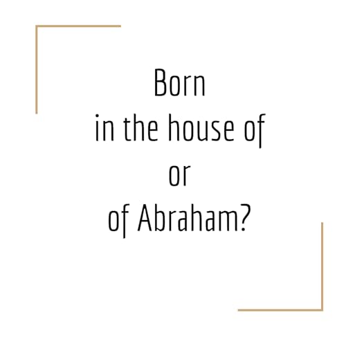 『116: Born in the House or of Abraham: The Promise of the Seed』のカバーアート