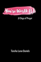 You're Worth It! 21 Days of Prayer 1719502307 Book Cover