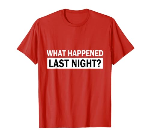 What Happened Last Night? T-Shirt, Men, Red, X-Large