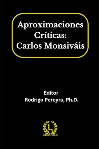 Disponible para leer ya mismo: Aproximaciones Críticas: Carlos Monsiváis Disponible para leer ya mismo: Aproximaciones Críticas: Carlos Monsiváis