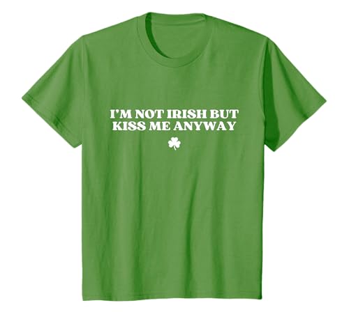 I'm Not Irish But Kiss Me Anyway Shirt Funny St Patricks Day T-Shirt
