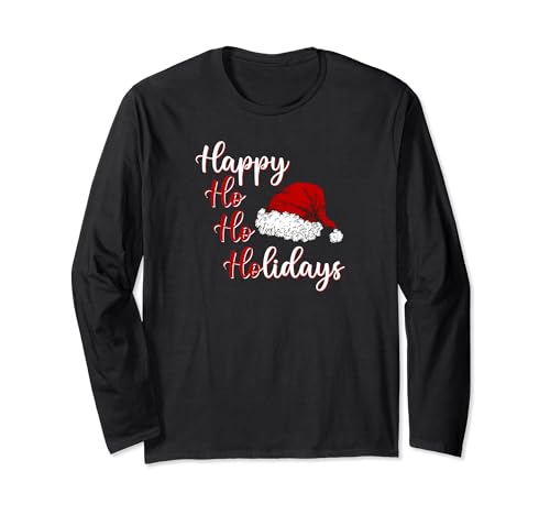 Funny Christmas Santa Holiday Quotes "Happy Ho Ho Holidays" Long Sleeve T-Shirt