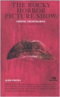 The Rocky horror picture show. Erotic nightmare. Testi commentati The Rocky horror picture show. Erotic nightmare. Testi commentati