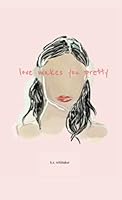 love makes you pretty 0997959452 Book Cover