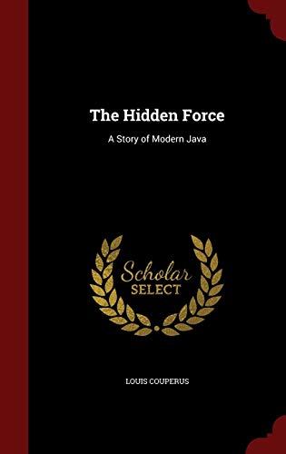 The Hidden Force: A Story of Modern Java 1297518284 Book Cover