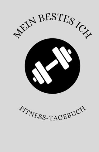 MEIN BESTES ICH - Fitnesstagebuch A5 mit 156 Workouts: Workout Planer - GYM Book - Fitness Planer - Notizbuch für Krafttraining, Bodybuilding, Hometraining, Crossfit und viele mehr...