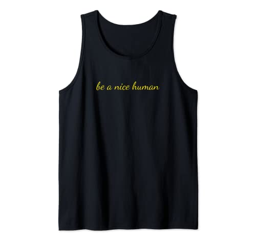 Kindness Gifts Be A Nice Human Tank Top