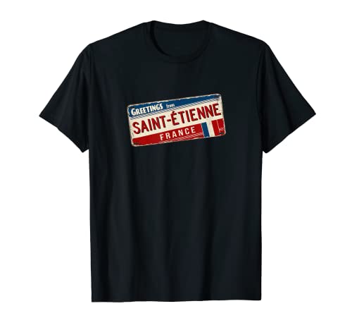 Greetings from Saint Etienne France Touriste Vintage - Cartel Camiseta